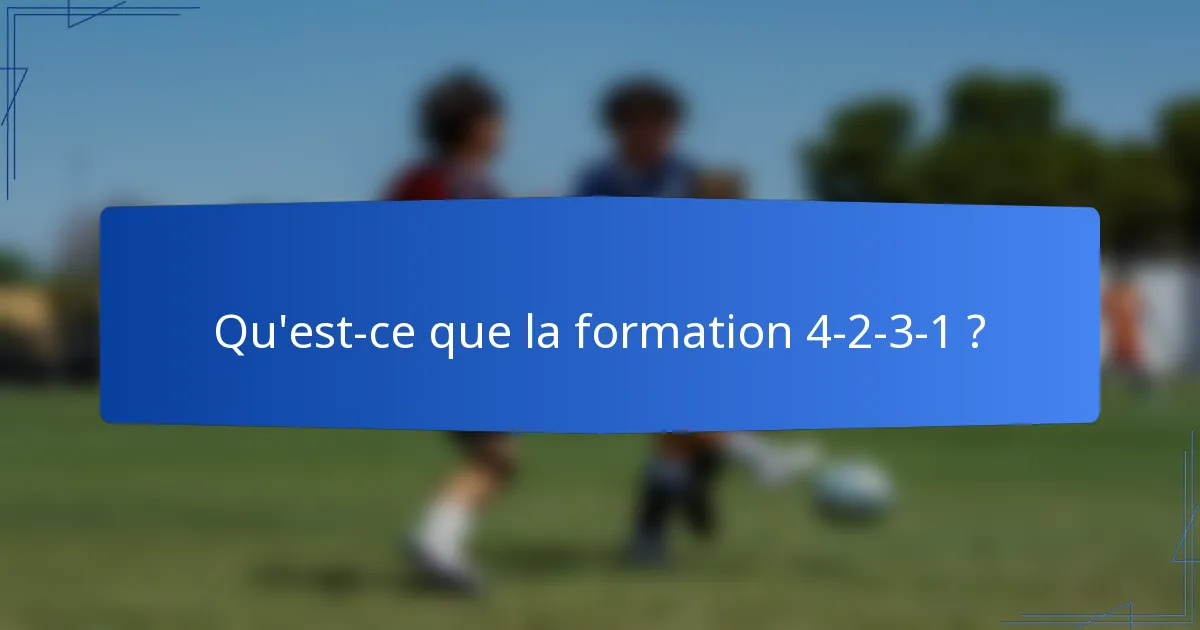 Qu'est-ce que la formation 4-2-3-1 ?